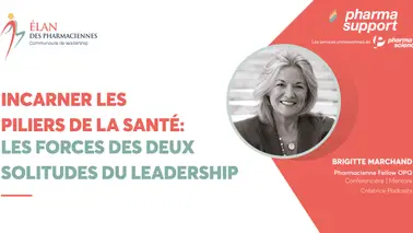 Incarner les piliers de la santé: Les forces des deux solitudes du leadership